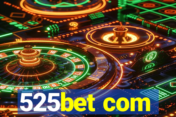 525bet com